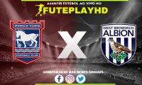 Assistir Ipswich x West Brom AO VIVO Online 10/02/2024