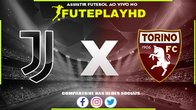 Assistir Juventus x Torino AO VIVO Online 07/10/2023