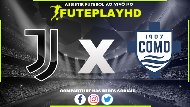 Assistir Juventus x Como AO VIVO Online 11/02/2024