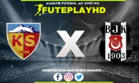 Assistir Kayserispor x Besiktas AO VIVO Online 12/02/2024