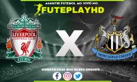 Assistir Liverpool x Newcastle AO VIVO Online 01/01/2024