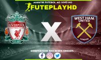 Assistir Liverpool x West Ham AO VIVO Online 20/12/2023