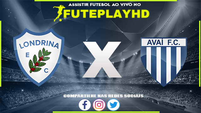 Assistir Londrina x Avaí AO VIVO Online 15/10/2023