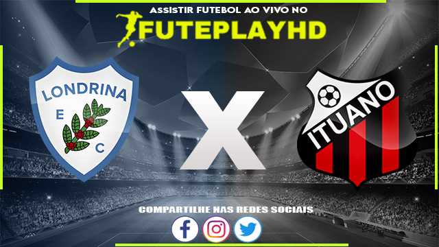 Assistir Londrina x Ituano AO VIVO Online 14/09/2023