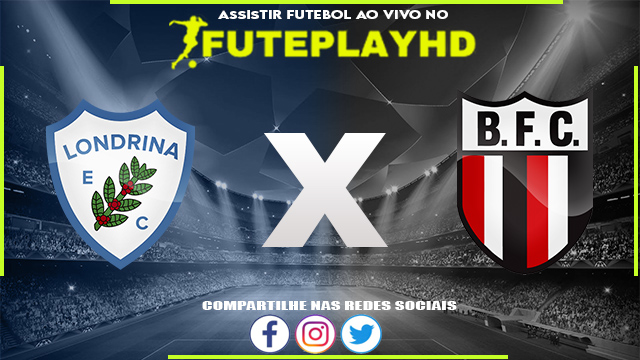 Assistir Londrina x Botafogo SP AO VIVO Online 24/07/2023