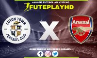 Assistir Luton x Arsenal AO VIVO Online 05/12/2023