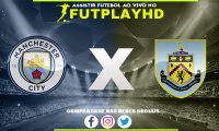 Assistir Manchester City x Burnley AO VIVO Online 31/01/2024