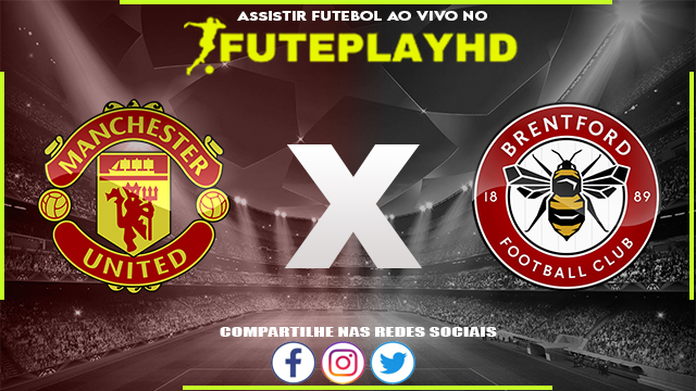 Assistir Manchester United x Brentford AO VIVO Online 07/10/2023