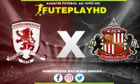 Assistir Middlesbrough x Sunderland AO VIVO Online 04/02/2024