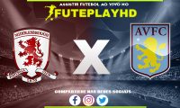 Assistir Middlesbrough x Aston Villa AO VIVO Online 07/01/2024