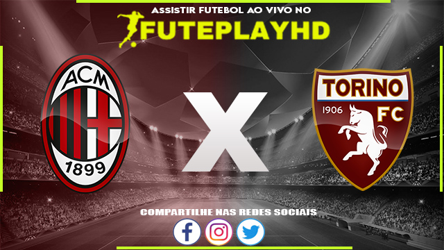 Assistir Milan x Torino AO VIVO Online 26/08/2023