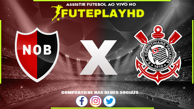 Assistir Newells Old Boys x Corinthians AO VIVO Online 08/08/2023