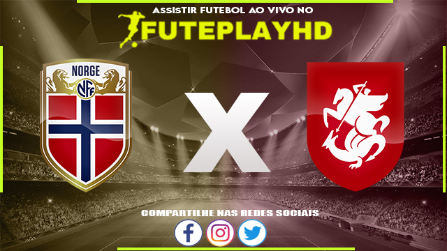 Assistir Noruega x Georgia AO VIVO Online 12/09/2023