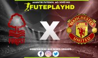 Assistir Nottingham Forest x Manchester United AO VIVO Online 30/12/2023