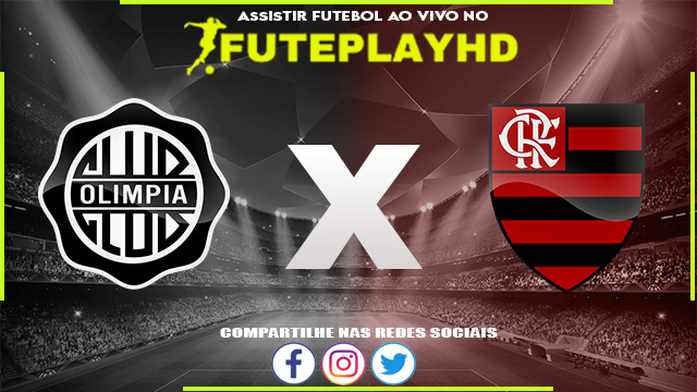 Assistir Olimpia x Flamengo AO VIVO Online 10/08/2023