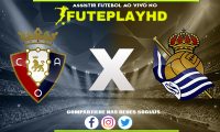 Assistir Osasuna x Real Sociedad AO VIVO Online 17/01/2024