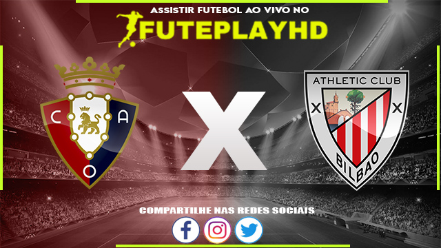 Assistir Osasuna x Athletic Club AO VIVO Online 19/08/2023