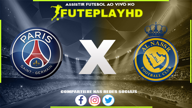 Assistir PSG x Al-Nassr AO VIVO Online 25/07/2023