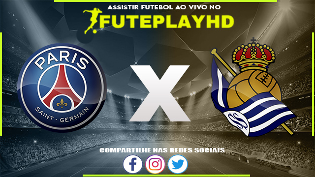 Assistir PSG x Real Sociedad AO VIVO Online 14/02/2024