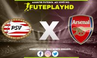 Assistir PSV x Arsenal AO VIVO Online 12/12/2023