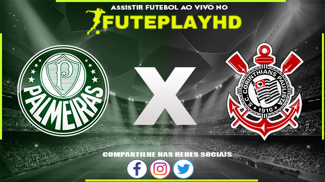 Assistir Palmeiras x Corinthians AO VIVO Online 06/08/2023