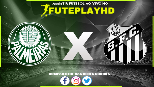 Assistir Palmeiras x Santos AO VIVO Online 08/10/2023