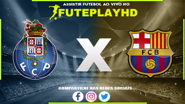 Assistir Porto x Barcelona AO VIVO Online 04/10/2023