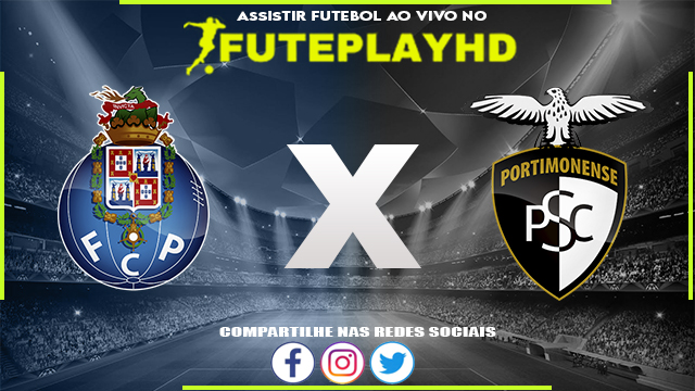 Assistir Porto x Portimonense AO VIVO Online 08/10/2023