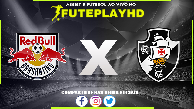 Assistir RB Bragantino x Vasco AO VIVO Online 14/08/2023