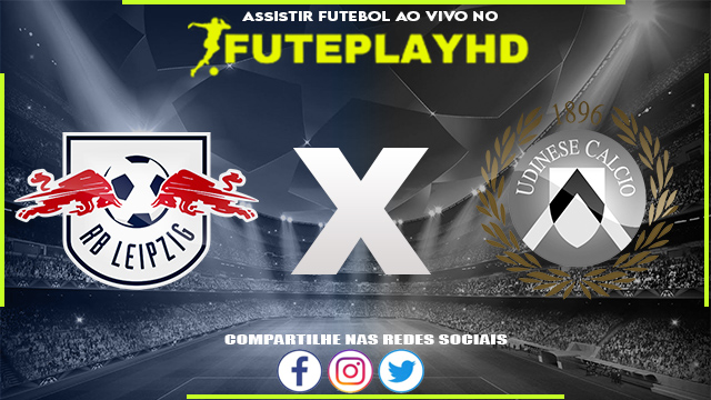 Assistir RB Leipzig x Udinese AO VIVO Online 25/07/2023