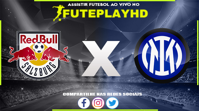 Assistir RB Salzburg x Inter de Milão AO VIVO Online 09/08/2023