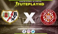 Assistir Rayo Vallecano x Girona AO VIVO Online 10/11/2023