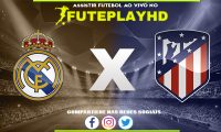 Assistir Real Madrid x Atlético Madrid AO VIVO Online 04/02/2024