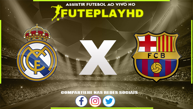 Assistir Real Madrid x Barcelona AO VIVO Online 29/07/2023