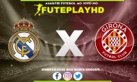 Assistir Real Madrid x Girona AO VIVO Online 10/02/2024