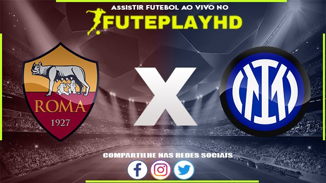 Assistir Roma x Inter Milão AO VIVO Online 15/10/2023