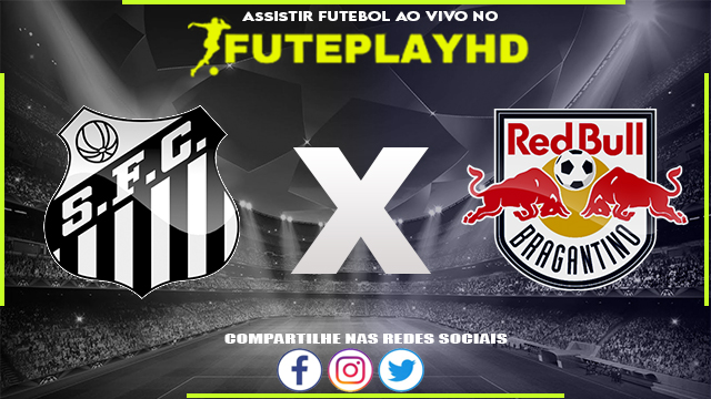 Assistir Santos x RB Bragantino AO VIVO Online 19/10/2023