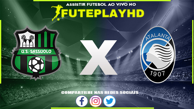 Assistir Sassuolo x Atalanta AO VIVO Online 20/08/2023