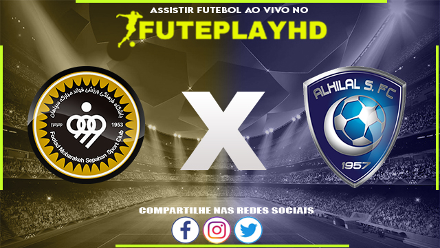 Assistir Sepahan x Al-Hilal AO VIVO Online 15/02/2024