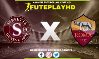 Assistir Servette x Roma AO VIVO Online 30/11/2023