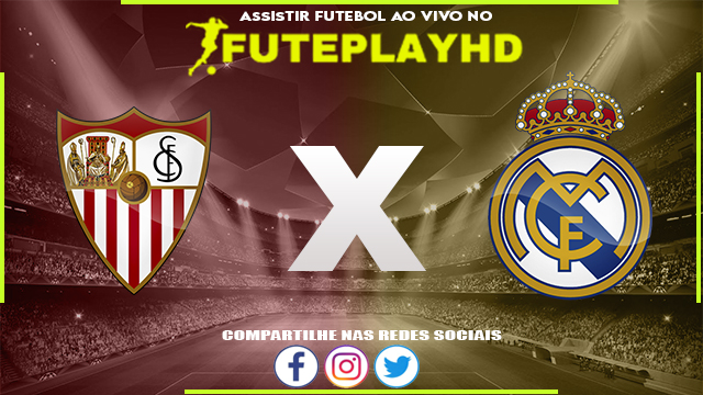 Assistir Sevilla x Real Madrid AO VIVO Online 21/10/2023