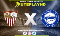 Assistir Sevilla x Alavés AO VIVO Online 12/01/2024