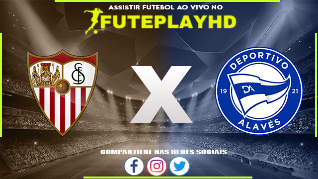 Assistir Sevilla x Alavés AO VIVO Online 12/01/2024