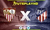 Assistir Sevilla x Atletico Madrid AO VIVO Online 11/02/2024