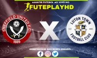 Assistir Sheffield x Luton AO VIVO Online 26/12/2023