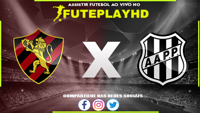 Assistir Sport x Ponte Preta AO VIVO Online 09/10/2023