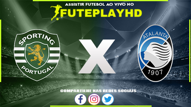 Assistir Sporting x Atalanta AO VIVO Online 05/10/2023