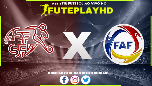 Assistir Suíça x Andorra AO VIVO Online 12/09/2023