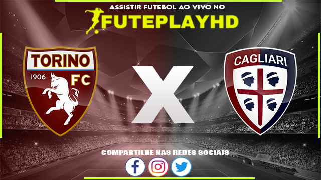 Assistir Torino x Cagliari AO VIVO Online 21/08/2023