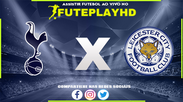 Assistir Tottenham x Leicester AO VIVO Online 23/07/2023